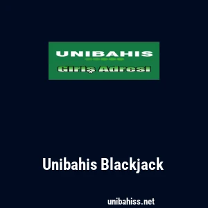 Unibahis Blackjack
