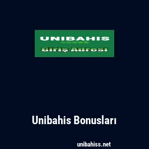 Unibahis Bonusları