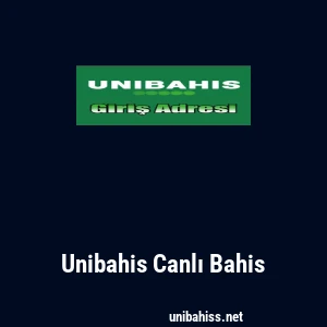 Unibahis Canlı Bahis