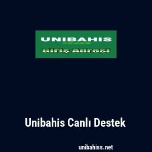 Unibahis Canlı Destek