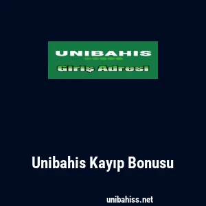 Unibahis Kayıp Bonusu