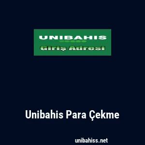 Unibahis Para Çekme