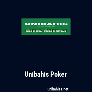 Unibahis Poker