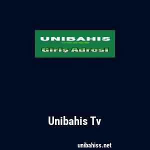 Unibahis Tv